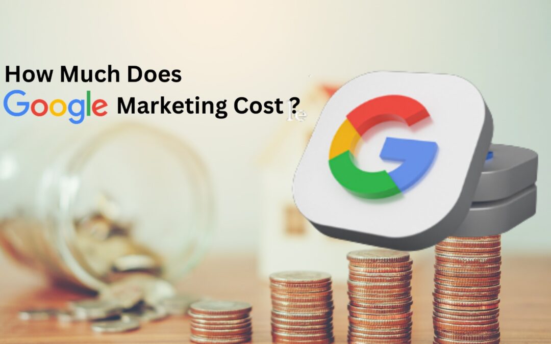 What is Google Marketing Cost? | Google Advertising Cost Guidance